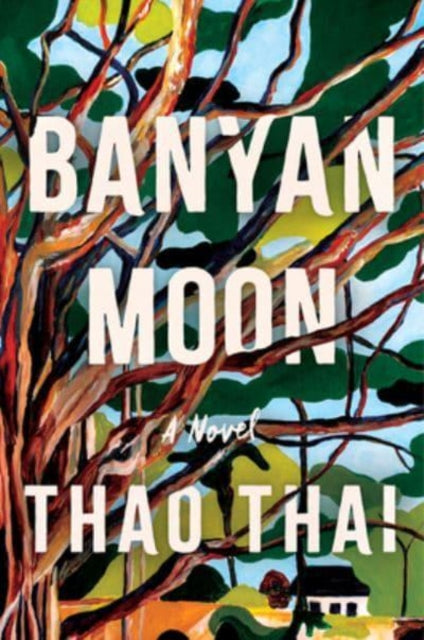 Book cover of: Banyan Moon. By: Thao Thai