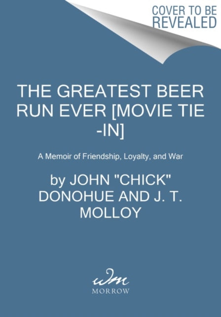 Book cover of: Greatest Beer Run Ever. By: John (Chick) Donohue