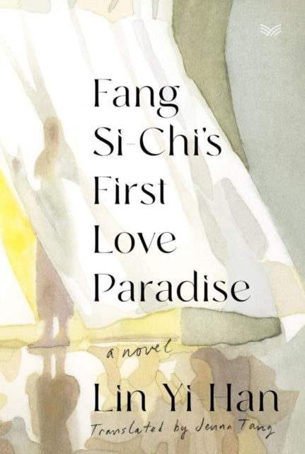 Book cover of: Fang Si-Chi's First Love Paradise. By: Yi-Han Lin