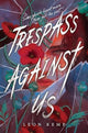 Book cover of: Trespass Against Us. By: Leon Kemp