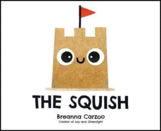 Book cover of: Squish. By: Breanna Carzoo