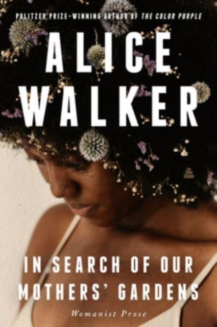 Book cover of: In Search of Our Mothers' Gardens. By: Alice Walker