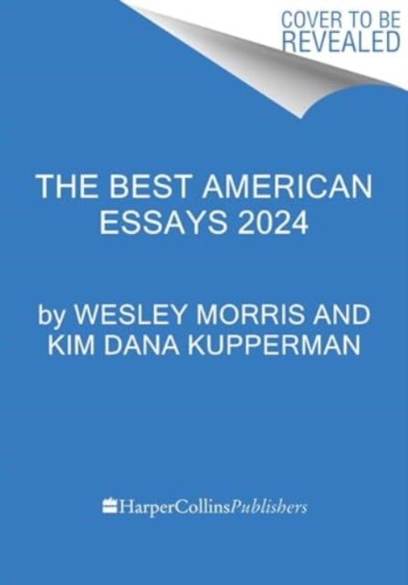 Book cover of: Best American Essays 2024. By: Wesley Morris