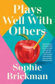 Book cover of: Plays Well with Others. By: Sophie Brickman
