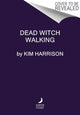 Book cover of: Dead Witch Walking. By: Kim Harrison