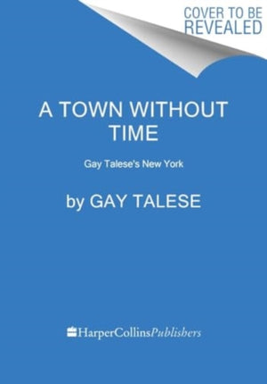 Town Without Time, Gay Talese's New York