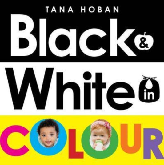 Book cover of: Black & White in Colour (UK ANZ edition). By: HOBAN  TANA