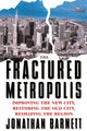 Book cover of: Fractured Metropolis. By: Jonathan Barnett