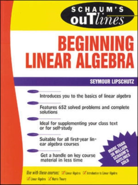 Book cover of: Schaum's Outline of Beginning Linear Algebra. By: Seymour Lipschutz