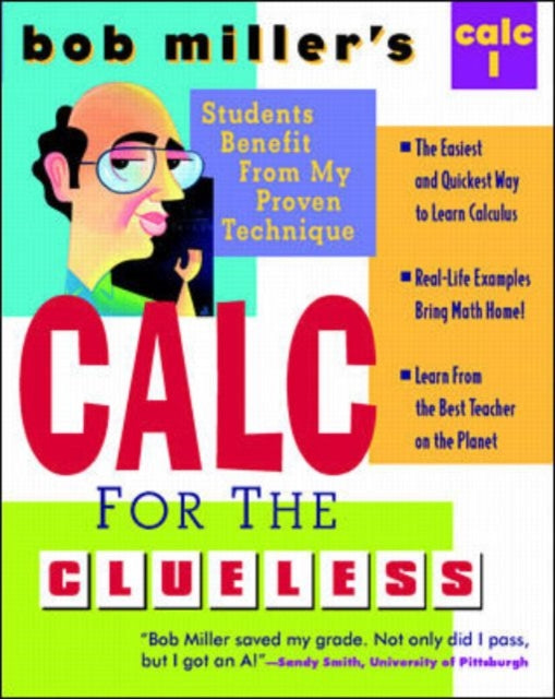 Book cover of: Bob Miller's Calc for the Clueless: Calc I. By: Bob Miller