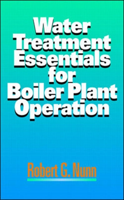 Book cover of: Water Treatment Essentials for Boiler Plant Operation