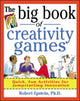 Book cover of: Big Book of Creativity Games: Quick, Fun Acitivities for Jumpstarting Innovation
