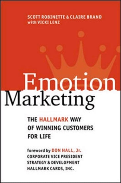 Book cover of: Emotion Marketing: The Hallmark Way of Winning Customers for Life. By: Scott Robinette