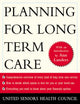 Book cover of: Planning for Long Term Care. By: United Seniors Health Council
