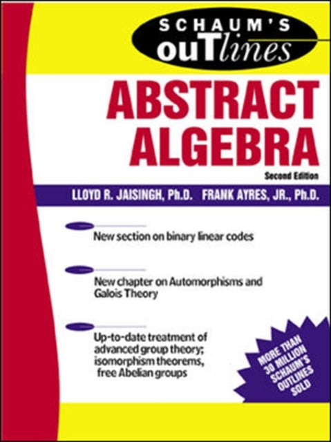 Book cover of: Schaum's Outline of Abstract Algebra. By: Lloyd R. Jaisingh