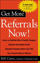 Book cover of: Get More Referrals Now!: The Four Cornerstones That Turn Business Relationships Into Gold. By: Bill Cates