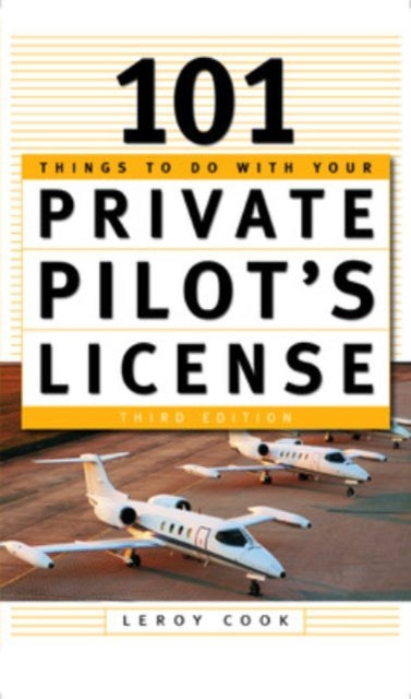 Book cover of: 101 Things To Do After You Get Your Private Pilot's License