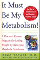 Book cover of: It Must Be My Metabolism