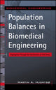 Book cover of: Population Balances in Biomedical Engineering. By: Martin Hjortso