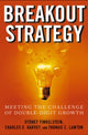 Book cover of: Breakout Strategy: Meeting the Challenge of Double-Digit Growth. By: Sydney Finkelstein
