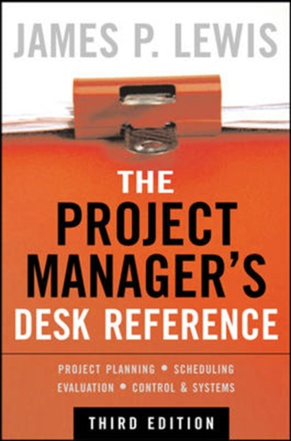 Book cover of: Project Manager's Desk Reference, 3E. By: James P. Lewis, Lewis, James P.