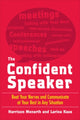Book cover of: Confident Speaker: Beat Your Nerves and Communicate at Your Best in Any Situation. By: Harrison Monarth