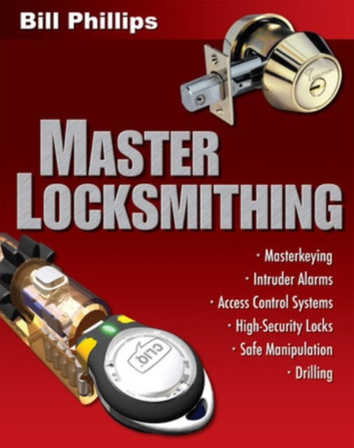Book cover of: Master Locksmithing. By: Bill Phillips