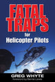 Book cover of: Fatal Traps for Helicopter Pilots. By: Greg Whyte