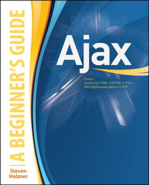 Book cover of: Ajax : A Beginner's Guide. By: Chris Schalk, Steven Holzner