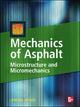 Book cover of: Mechanics of Asphalt: Microstructure and Micromechanics. By: Linbing Wang