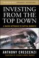 Book cover of: Investing From the Top Down: A Macro Approach to Capital Markets. By: Anthony Crescenzi