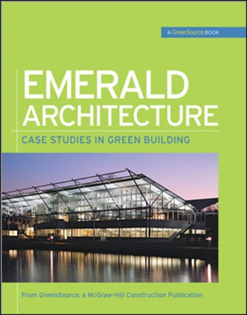 Book cover of: Emerald Architecture: Case Studies in Green Building (GreenSource). By: GreenSource Magazine