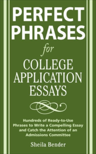 Book cover of: Perfect Phrases for College Application Essays. By: Sheila Bender