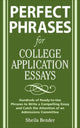 Book cover of: Perfect Phrases for College Application Essays. By: Sheila Bender