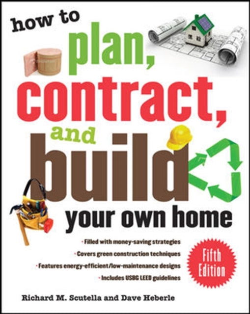 Book cover of: How to Plan, Contract, and Build Your Own Home, Fifth Edition