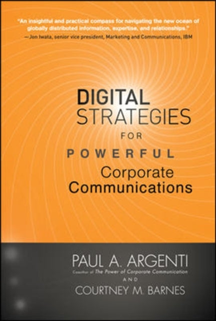 Book cover of: Digital Strategies for Powerful Corporate Communications. By: Paul A. Argenti