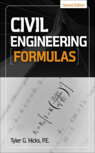 Book cover of: Civil Engineering Formulas. By: Tyler Gregory Hicks