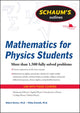 Book cover of: Schaum's Outline of Mathematics for Physics Students. By: Robert Steiner