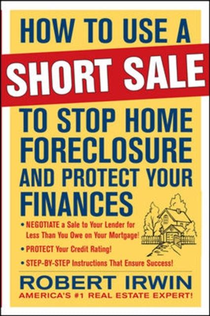 Book cover of: How to Use a Short Sale to Stop Home Foreclosure and Protect Your Finances