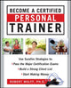 Book cover of: Become a Certified Personal Trainer (ebook). By: Wolff, Robert Ph. D.