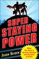 Book cover of: Super Staying Power: What You Need to Become Valuable and Resilient at Work. By: Jason Seiden
