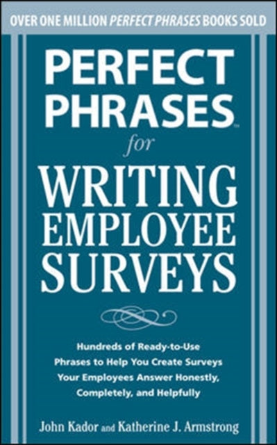 Book cover of: Perfect Phrases for Writing Employee Surveys. By: John Kador
