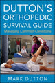 Book cover of: Dutton's Orthopedic Survival Guide: Managing Common Conditions. By: Mark Dutton