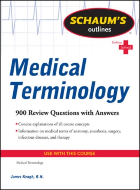 Book cover of: Schaum's Outline of Medical Terminology. By: James Edward Keogh