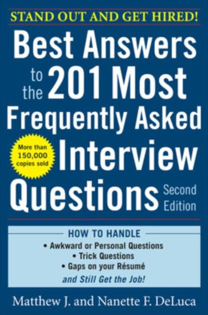 Book cover of: Best Answers to the 201 Most Frequently Asked Interview Questions, Second Edition. By: Matthew J. DeLuca