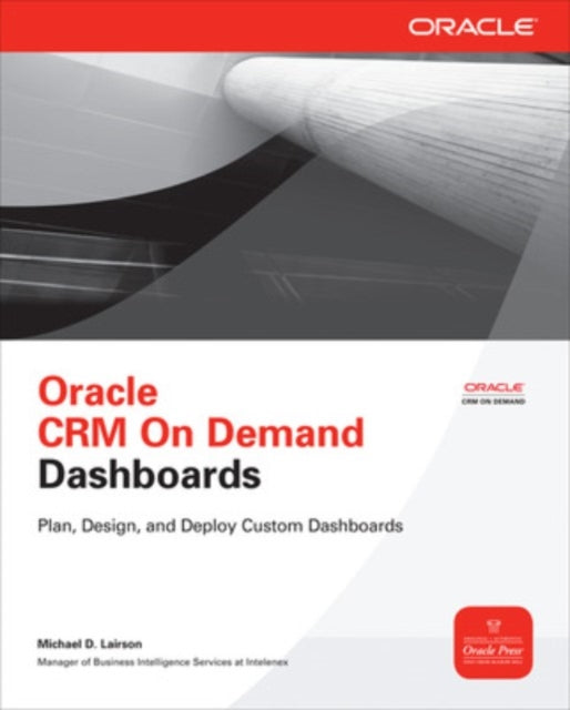Book cover of: Oracle CRM On Demand Dashboards. By: Michael D. Lairson