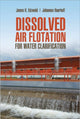 Book cover of: Dissolved Air Flotation For Water Clarification. By: James K. Edzwald