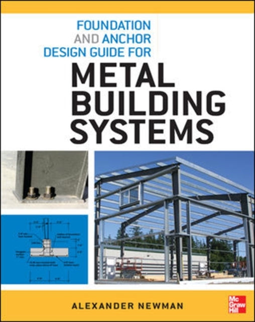 Book cover of: Foundation and Anchor Design Guide for Metal Building Systems