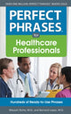 Book cover of: Perfect Phrases for Healthcare Professionals: Hundreds of Ready-to-Use Phrases. By: Masashi Rotte