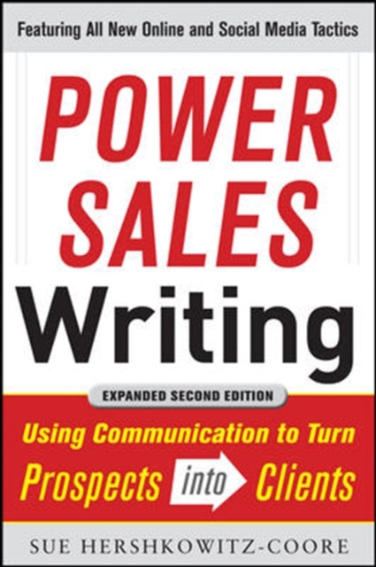 Book cover of: Power Sales Writing, Revised and Expanded Edition: Using Communication to Turn Prospects into Clients. By: Sue Hershkowitz-Coore